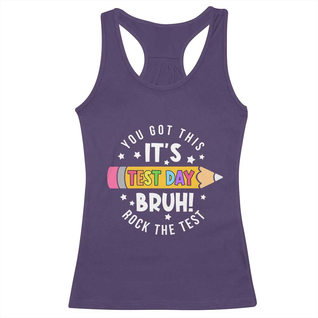 Test Day Bruh Racerback Tank Top You Got This Rock The Test Teacher