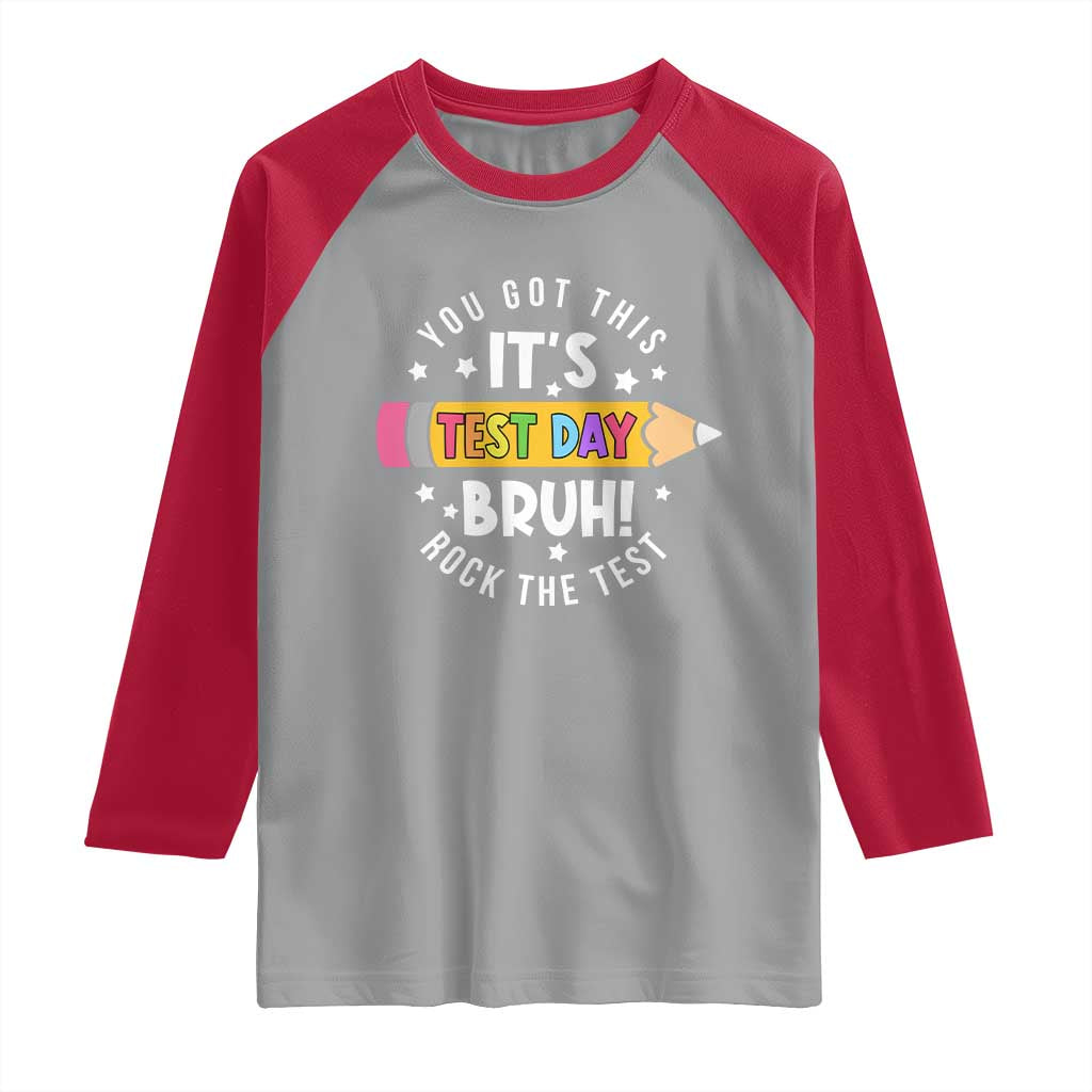 Test Day Bruh Raglan Shirt You Got This Rock The Test Teacher