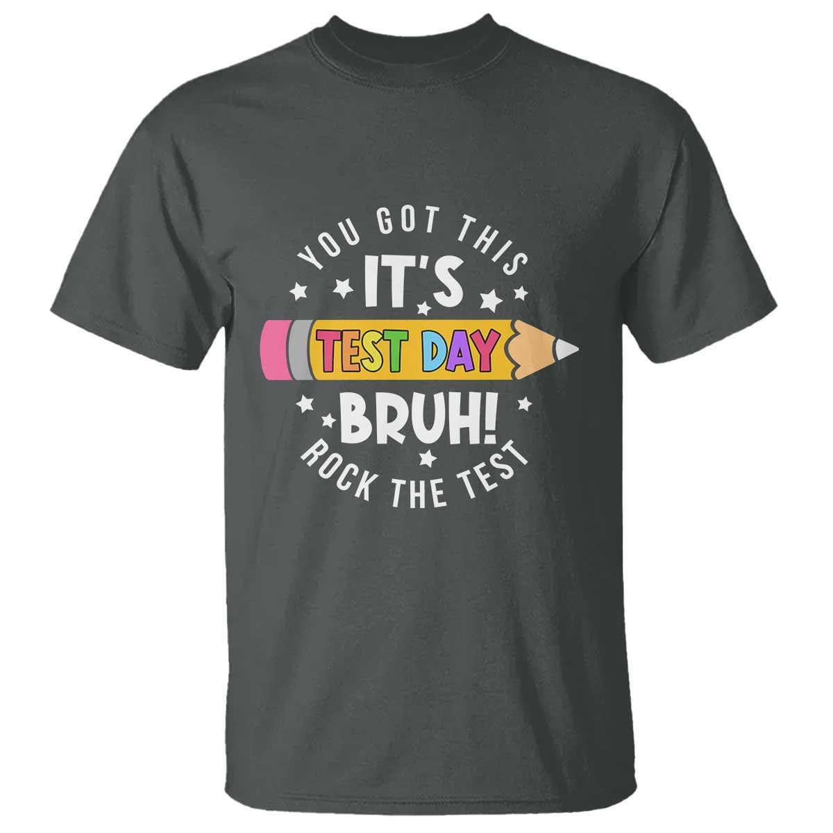 Test Day Bruh T Shirt You Got This Rock The Test Teacher