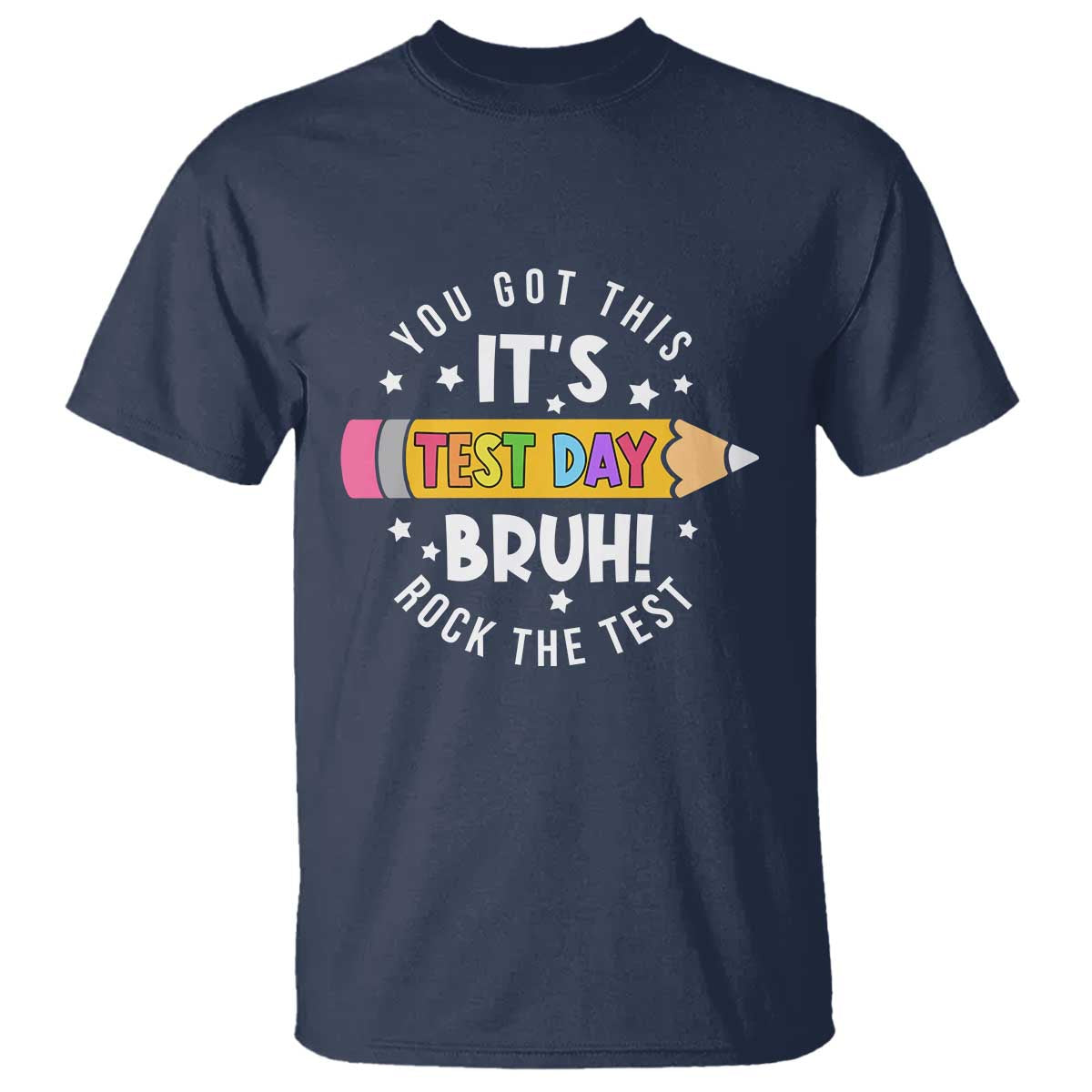 Test Day Bruh T Shirt You Got This Rock The Test Teacher