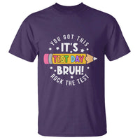 Test Day Bruh T Shirt You Got This Rock The Test Teacher