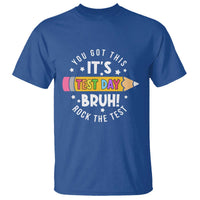 Test Day Bruh T Shirt You Got This Rock The Test Teacher