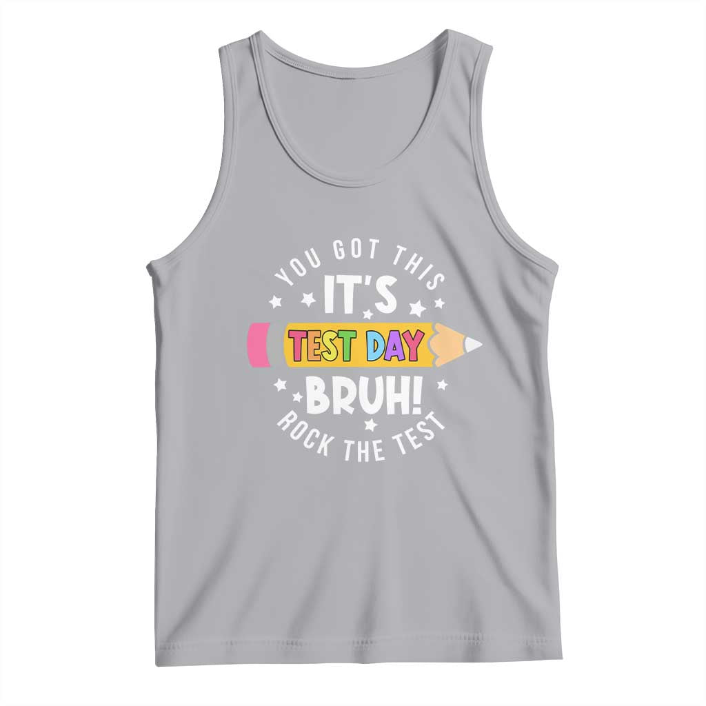 Test Day Bruh Tank Top You Got This Rock The Test Teacher