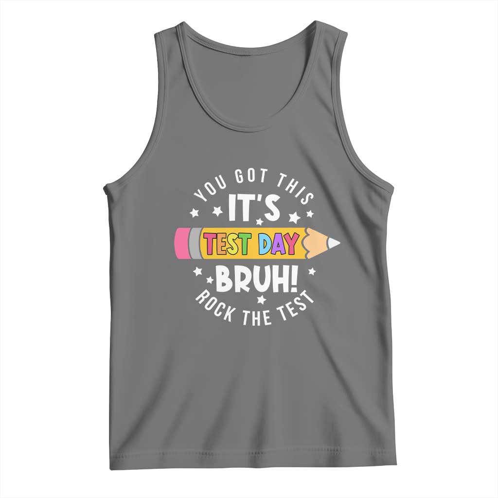 Test Day Bruh Tank Top You Got This Rock The Test Teacher