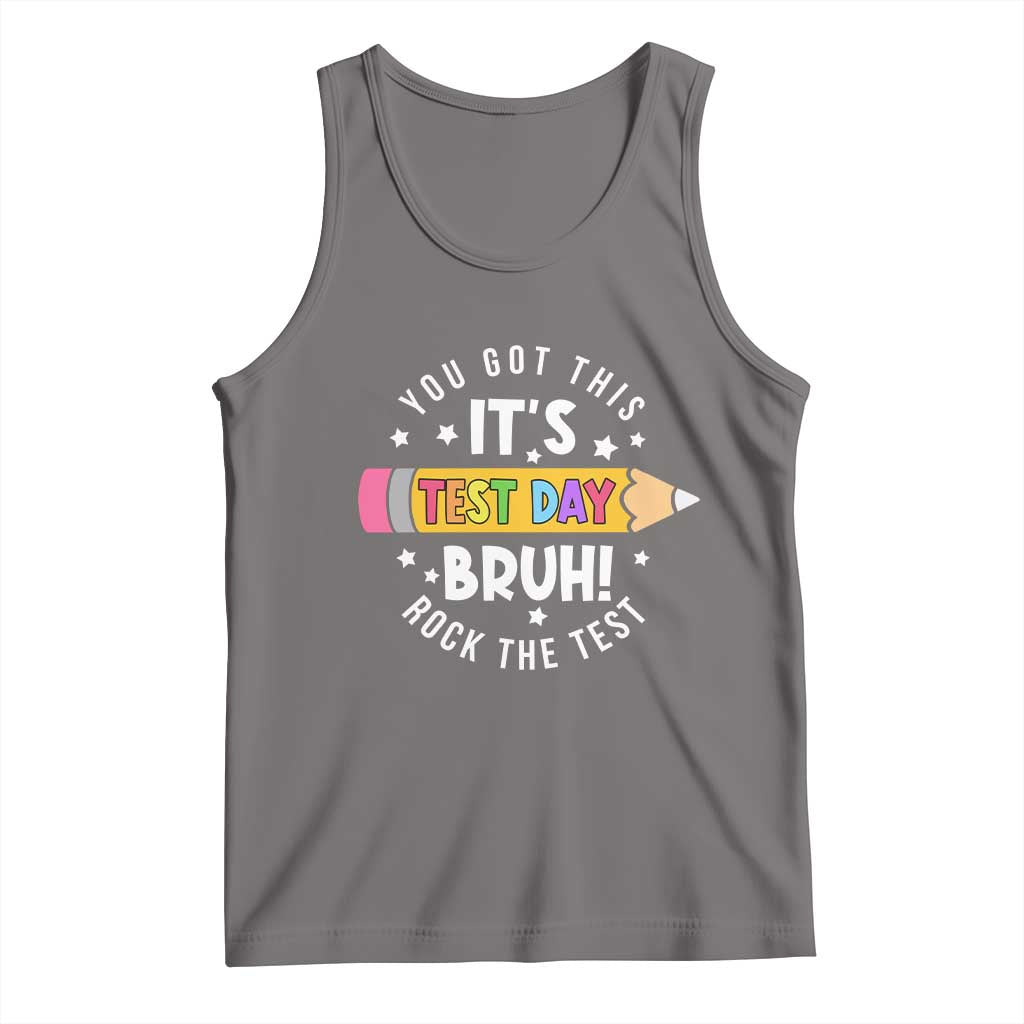 Test Day Bruh Tank Top You Got This Rock The Test Teacher