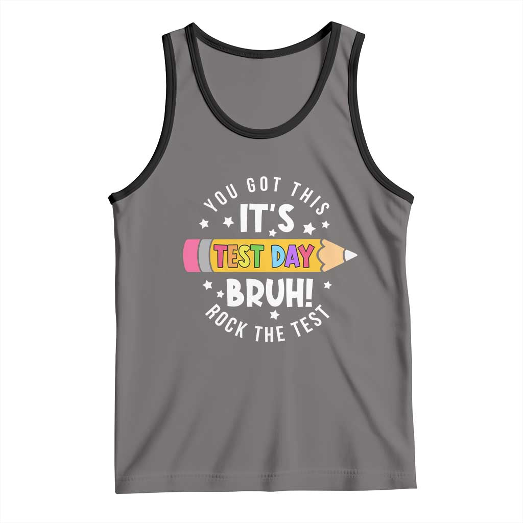 Test Day Bruh Tank Top You Got This Rock The Test Teacher