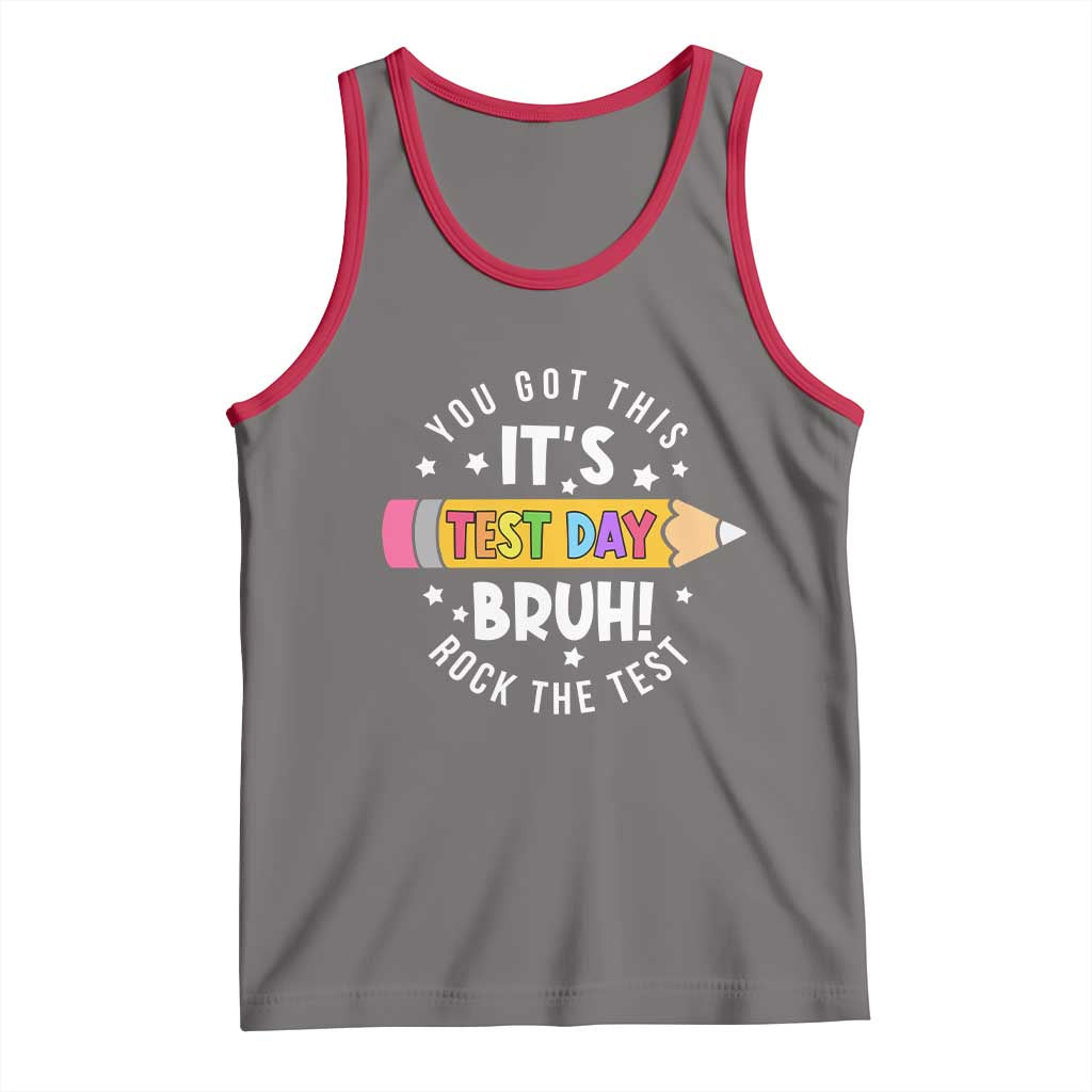 Test Day Bruh Tank Top You Got This Rock The Test Teacher