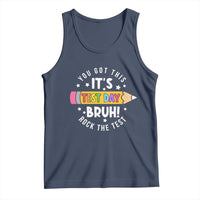 Test Day Bruh Tank Top You Got This Rock The Test Teacher