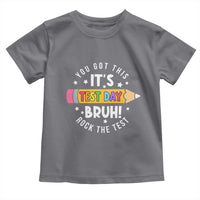 Test Day Bruh Toddler T Shirt You Got This Rock The Test Teacher