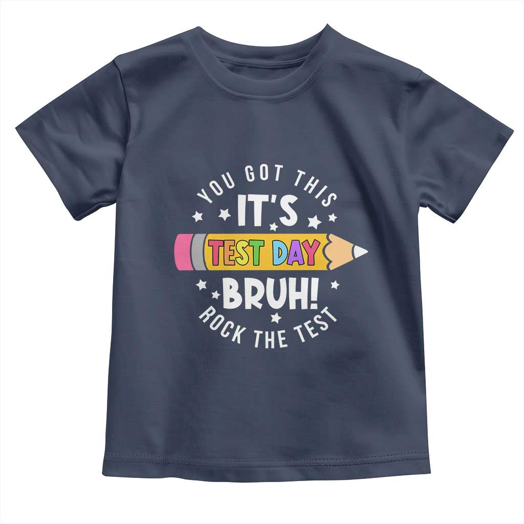 Test Day Bruh Toddler T Shirt You Got This Rock The Test Teacher
