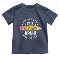 Test Day Bruh Toddler T Shirt You Got This Rock The Test Teacher