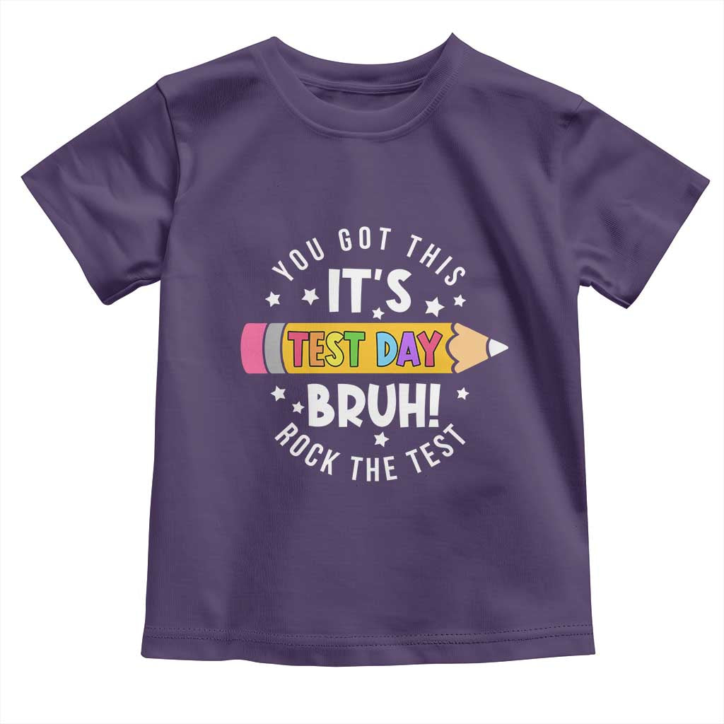 Test Day Bruh Toddler T Shirt You Got This Rock The Test Teacher