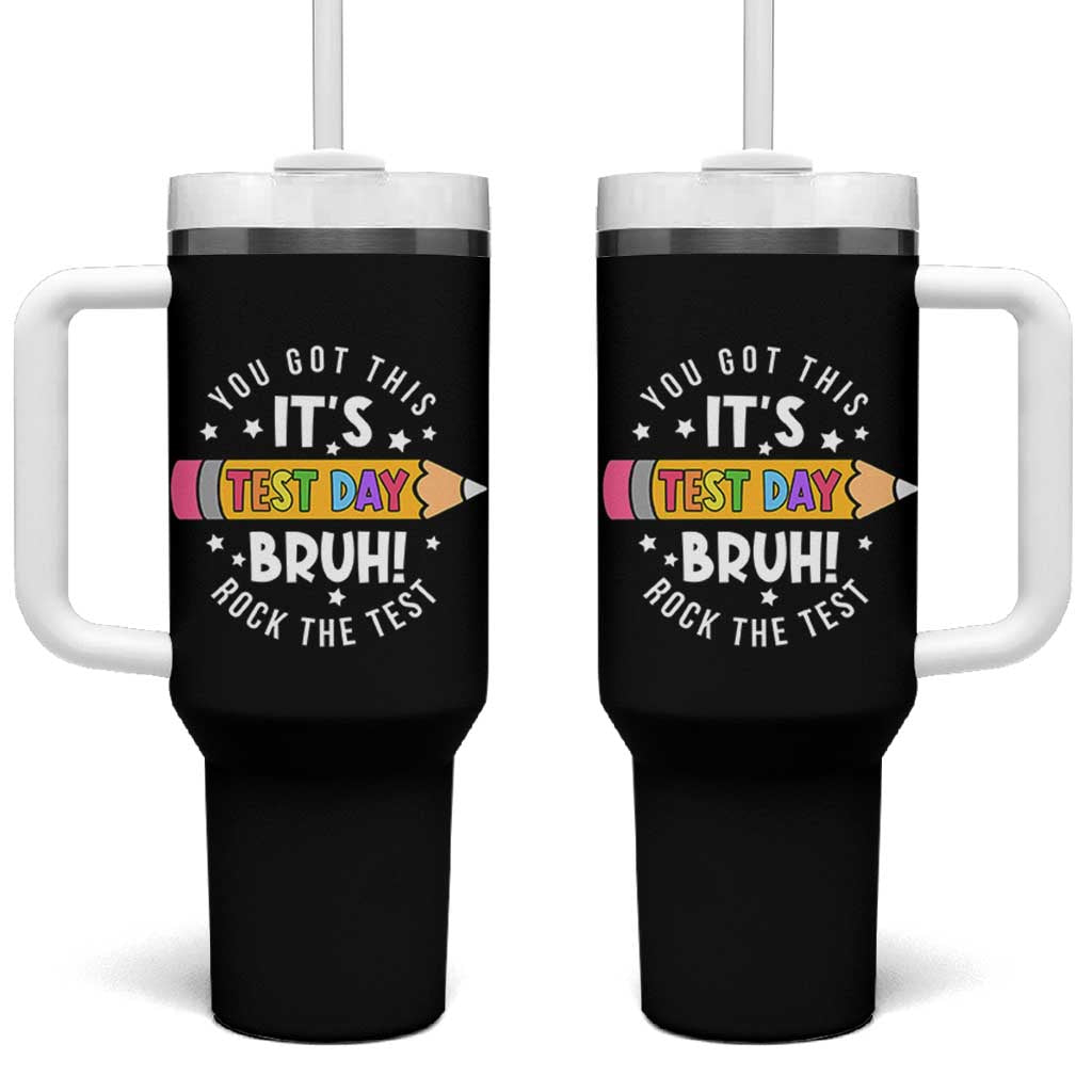 Test Day Bruh Tumbler With Handle You Got This Rock The Test Teacher