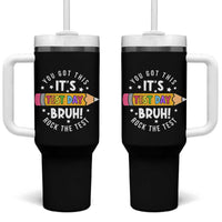 Test Day Bruh Tumbler With Handle You Got This Rock The Test Teacher