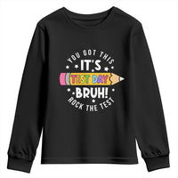 Test Day Bruh Youth Sweatshirt You Got This Rock The Test Teacher