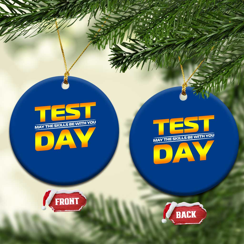 Funny Test Day Ceramic Ornament May The Skills Be With You Motivational Teacher