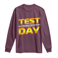 Funny Test Day Long Sleeve Shirt May The Skills Be With You Motivational Teacher