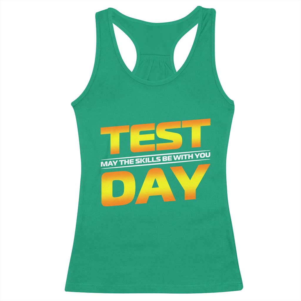 Funny Test Day Racerback Tank Top May The Skills Be With You Motivational Teacher