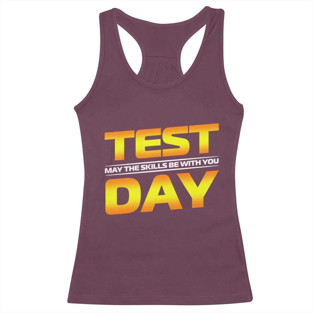 Funny Test Day Racerback Tank Top May The Skills Be With You Motivational Teacher