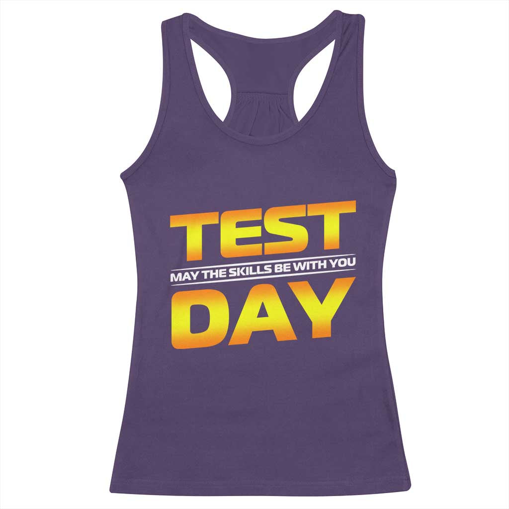 Funny Test Day Racerback Tank Top May The Skills Be With You Motivational Teacher