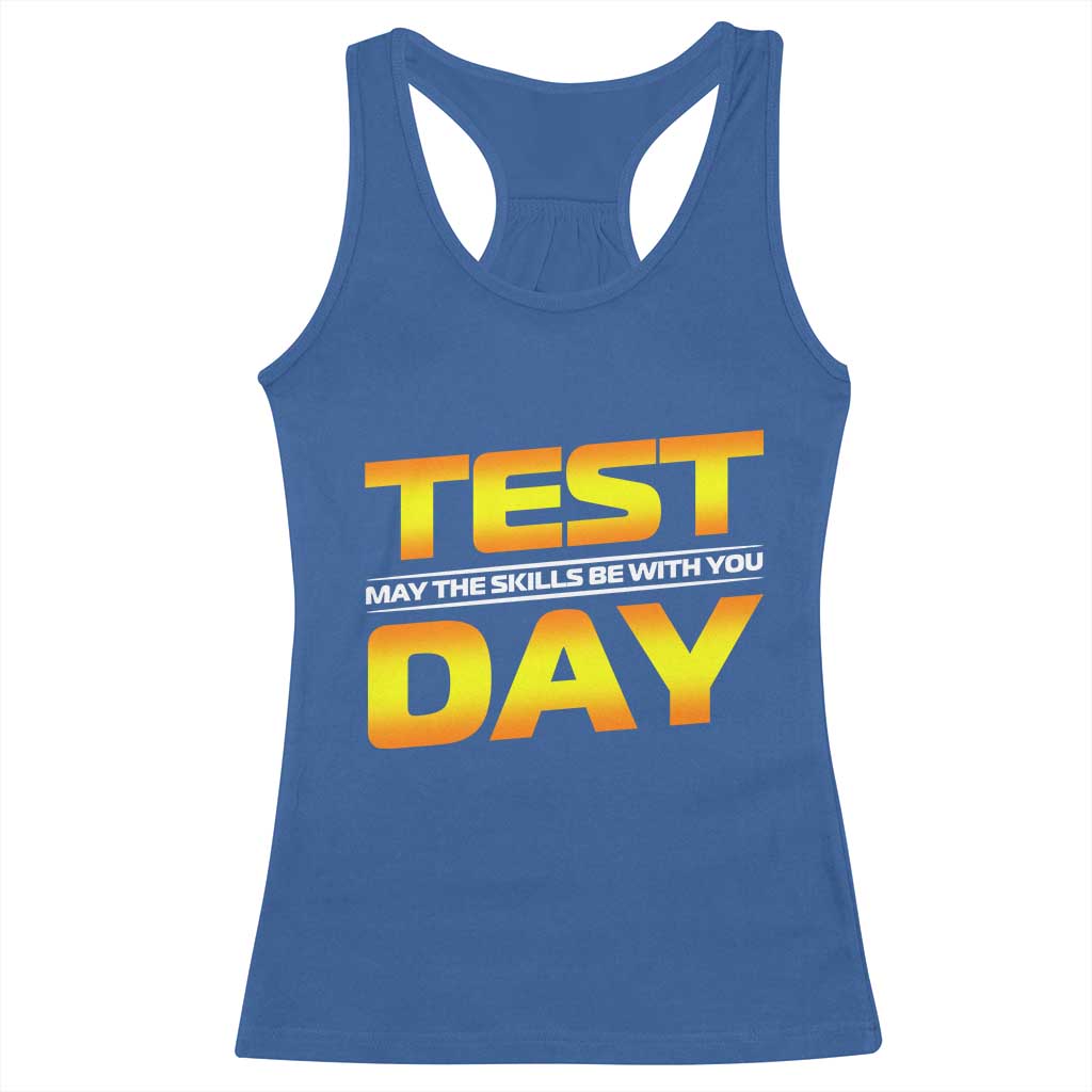 Funny Test Day Racerback Tank Top May The Skills Be With You Motivational Teacher