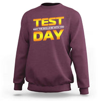 Funny Test Day Sweatshirt May The Skills Be With You Motivational Teacher