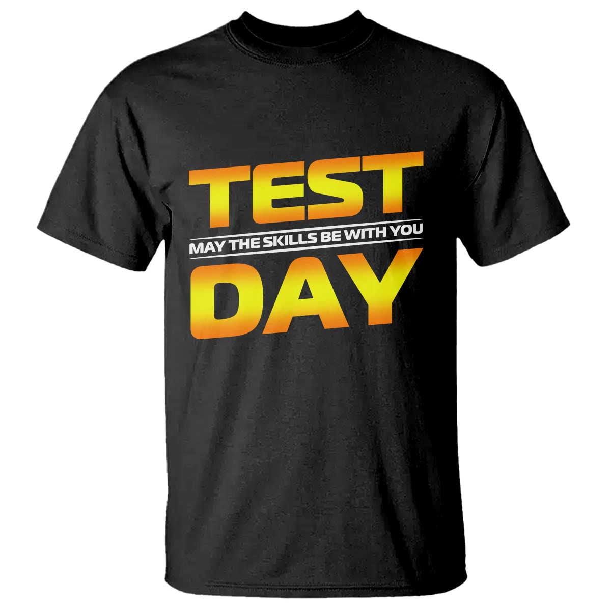 Funny Test Day T Shirt May The Skills Be With You Motivational Teacher