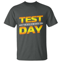 Funny Test Day T Shirt May The Skills Be With You Motivational Teacher