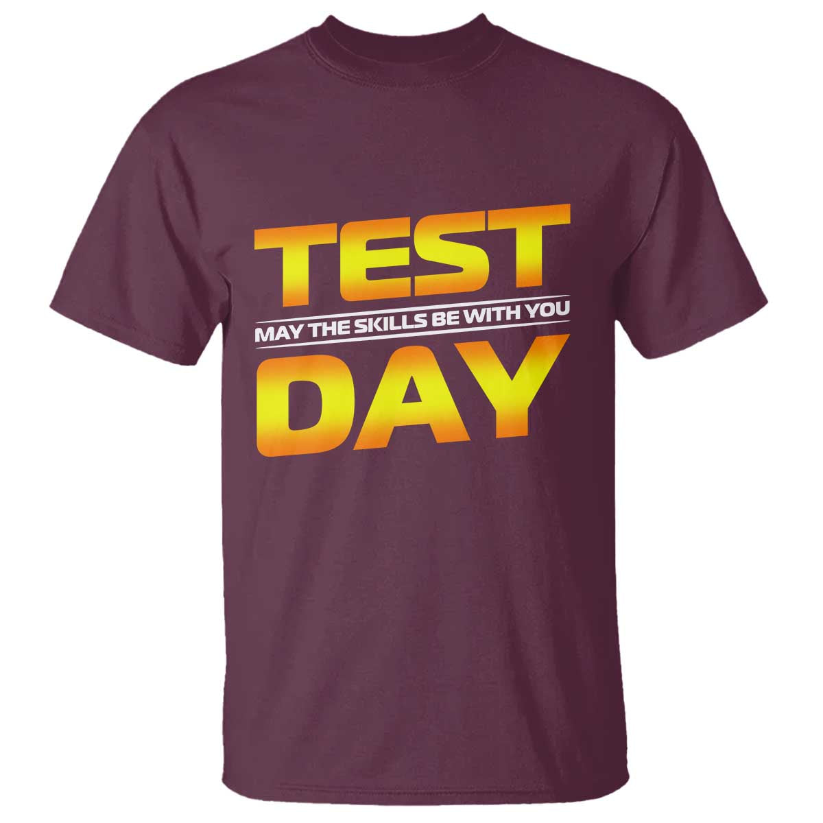 Funny Test Day T Shirt May The Skills Be With You Motivational Teacher