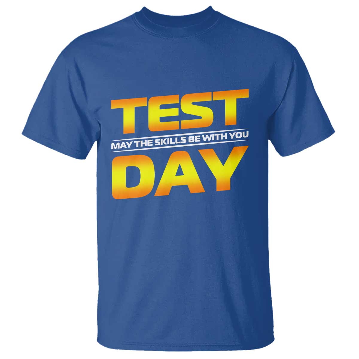 Funny Test Day T Shirt May The Skills Be With You Motivational Teacher