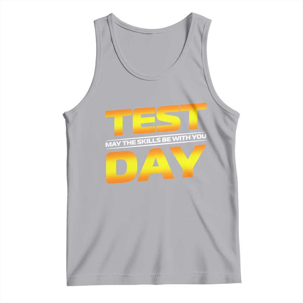 Funny Test Day Tank Top May The Skills Be With You Motivational Teacher