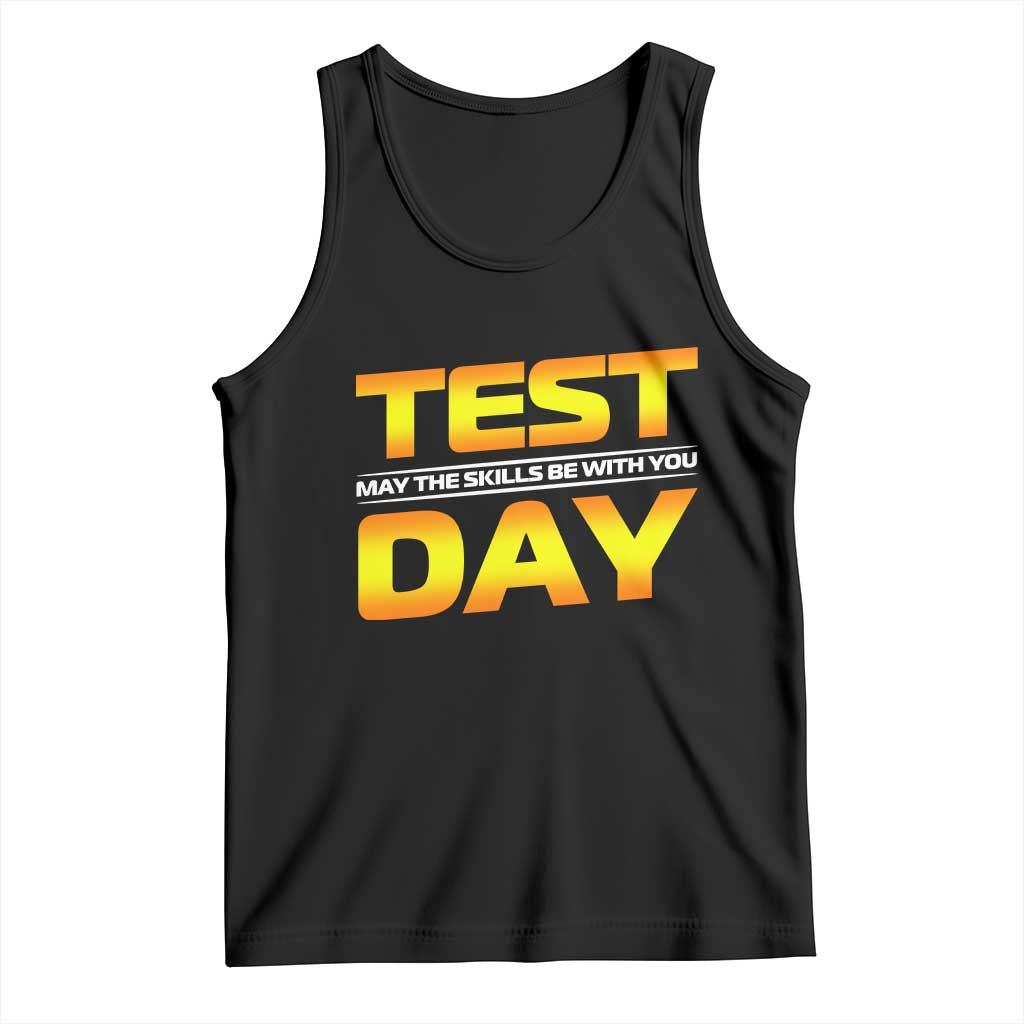 Funny Test Day Tank Top May The Skills Be With You Motivational Teacher