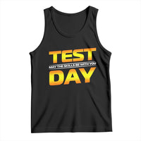 Funny Test Day Tank Top May The Skills Be With You Motivational Teacher