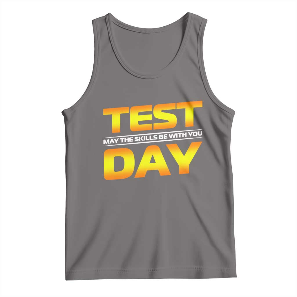 Funny Test Day Tank Top May The Skills Be With You Motivational Teacher