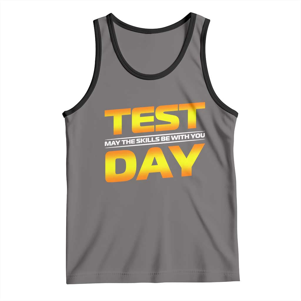 Funny Test Day Tank Top May The Skills Be With You Motivational Teacher