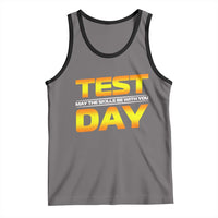 Funny Test Day Tank Top May The Skills Be With You Motivational Teacher