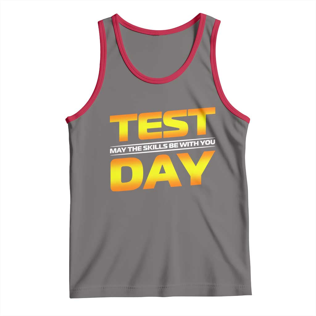 Funny Test Day Tank Top May The Skills Be With You Motivational Teacher