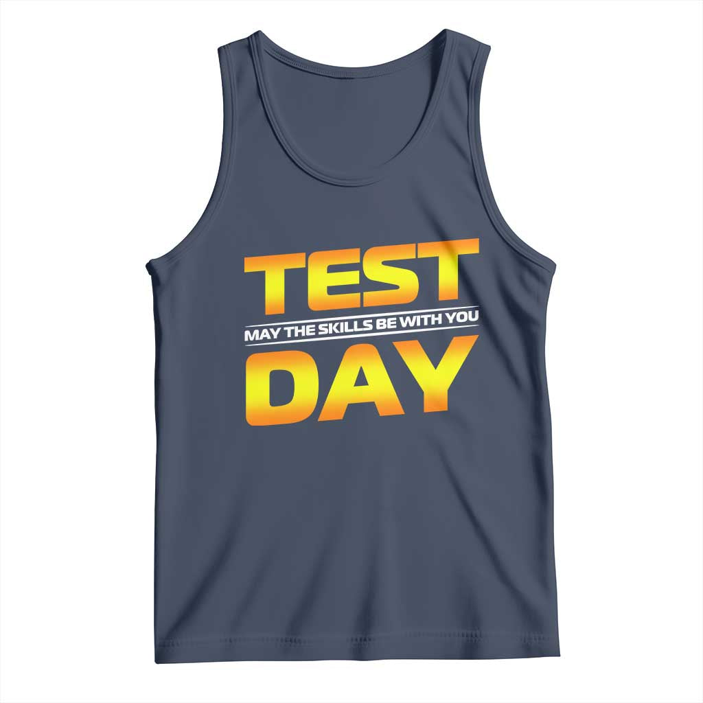 Funny Test Day Tank Top May The Skills Be With You Motivational Teacher