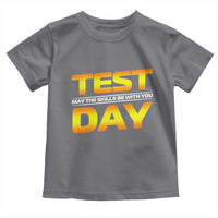 Funny Test Day Toddler T Shirt May The Skills Be With You Motivational Teacher