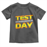 Funny Test Day Toddler T Shirt May The Skills Be With You Motivational Teacher