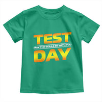 Funny Test Day Toddler T Shirt May The Skills Be With You Motivational Teacher