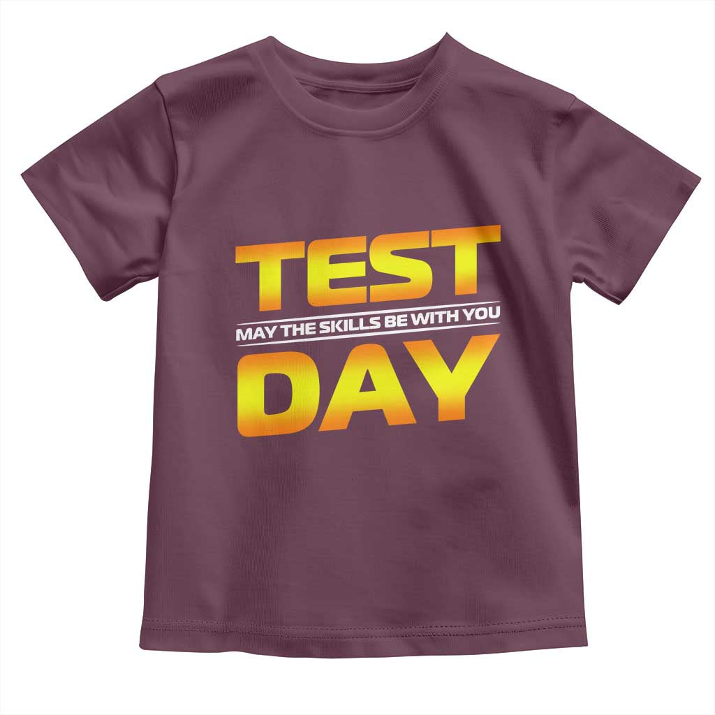 Funny Test Day Toddler T Shirt May The Skills Be With You Motivational Teacher