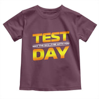 Funny Test Day Toddler T Shirt May The Skills Be With You Motivational Teacher