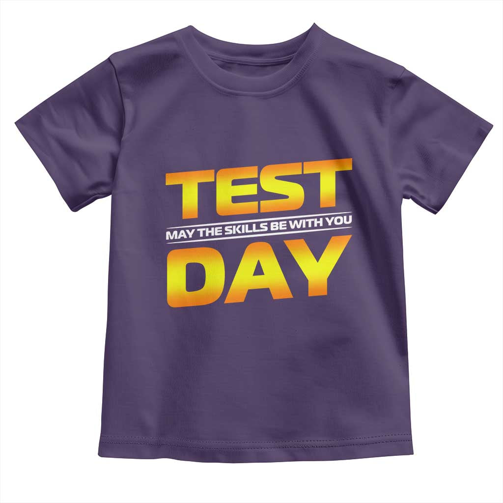 Funny Test Day Toddler T Shirt May The Skills Be With You Motivational Teacher