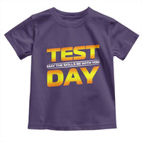 Funny Test Day Toddler T Shirt May The Skills Be With You Motivational Teacher