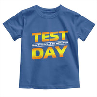 Funny Test Day Toddler T Shirt May The Skills Be With You Motivational Teacher