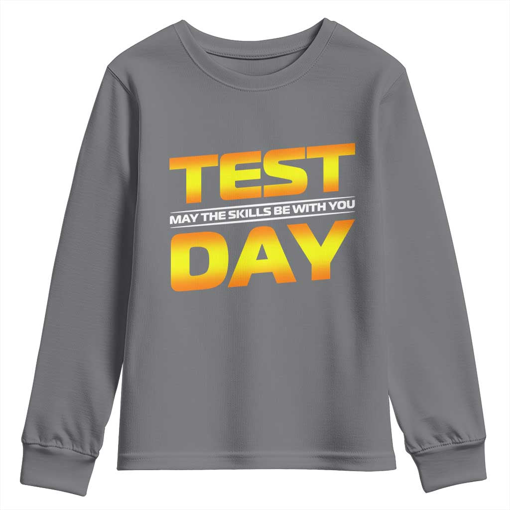Funny Test Day Youth Sweatshirt May The Skills Be With You Motivational Teacher
