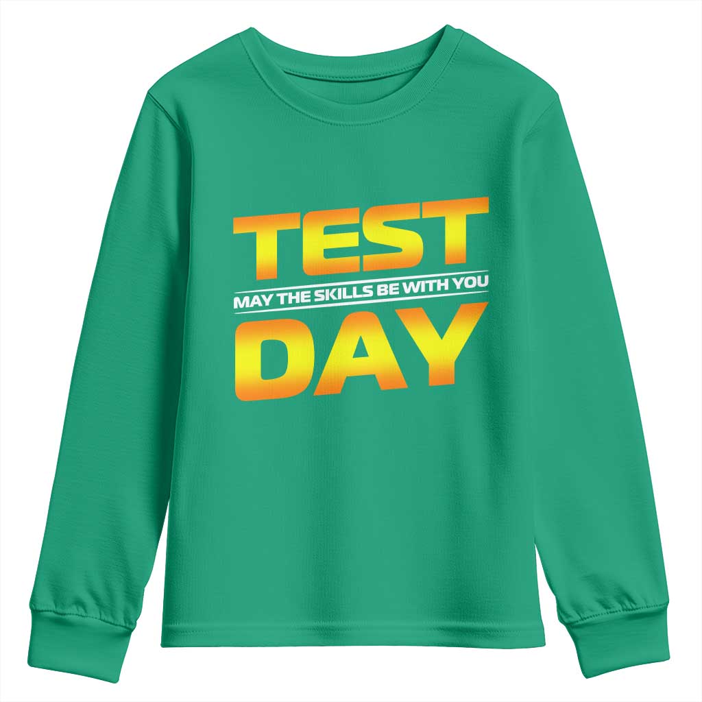 Funny Test Day Youth Sweatshirt May The Skills Be With You Motivational Teacher
