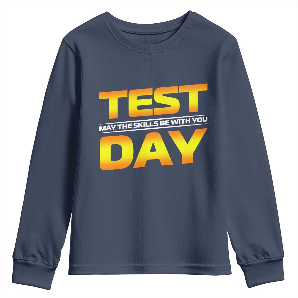 Funny Test Day Youth Sweatshirt May The Skills Be With You Motivational Teacher