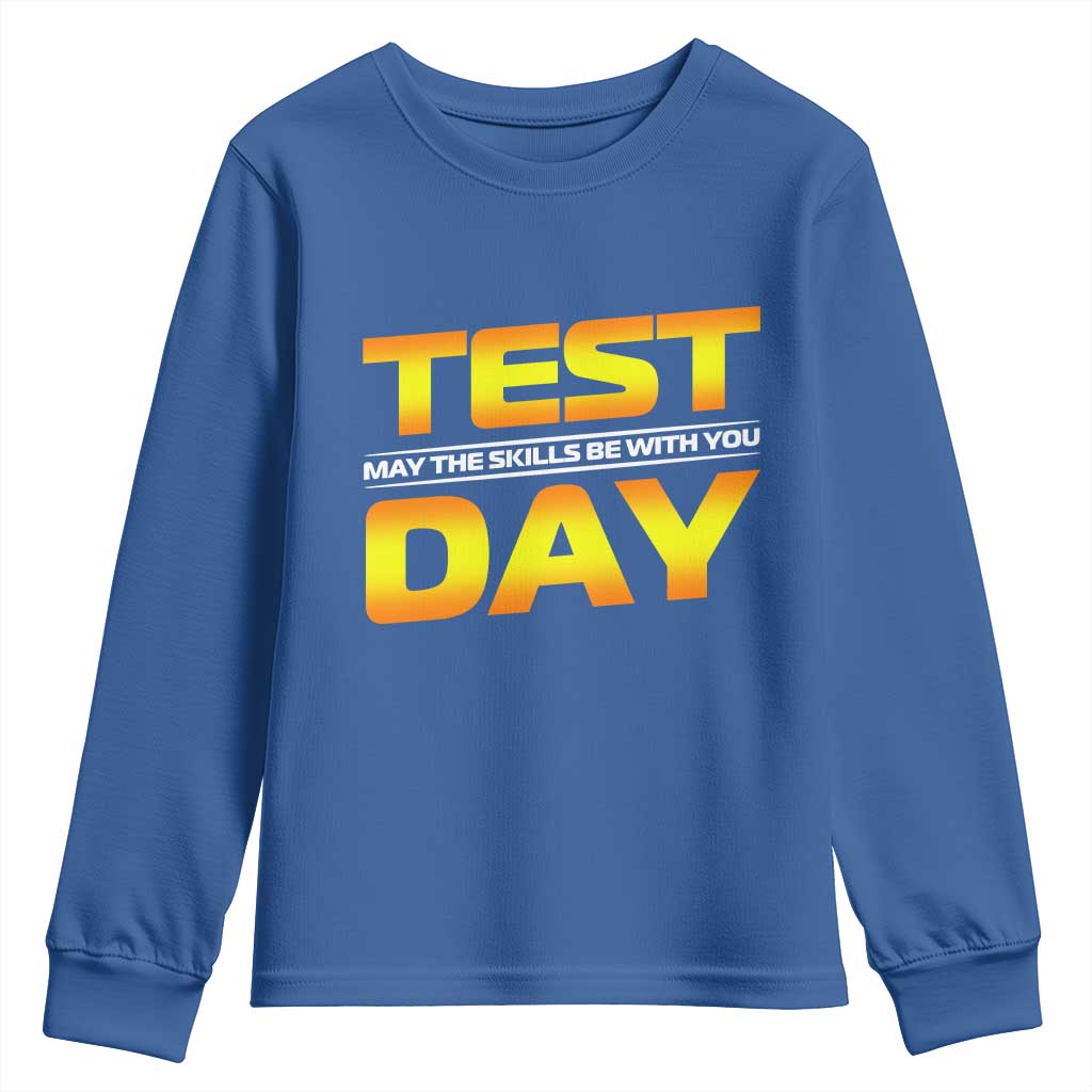 Funny Test Day Youth Sweatshirt May The Skills Be With You Motivational Teacher